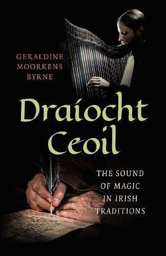 Dra�ocht Ceoil: The Sound of Magic in Irish Traditions