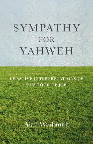 Sympathy for Yahweh: Creative Interpretations of the Book of Job