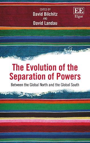 The Evolution of the Separation of Powers: Between the Global North and the Global South