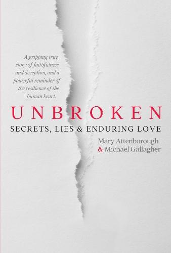 Unbroken: Secrets, Lies and Enduring Love