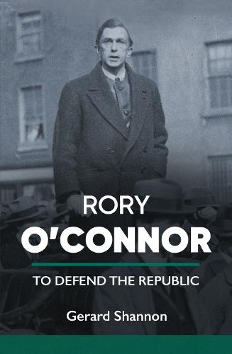Rory O'Connor: To Defend the Republic
