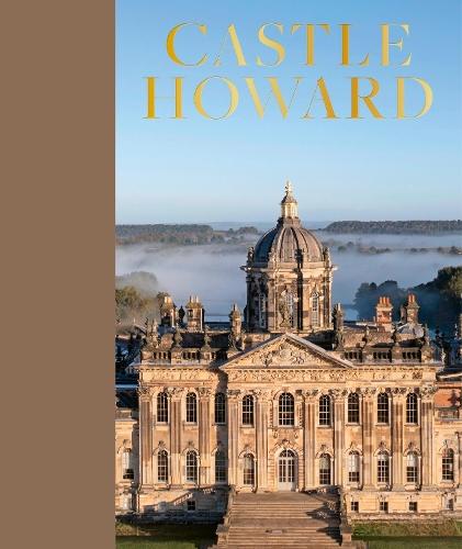 Castle Howard: The Official Illustrated Tour of Britain's Finest Country House