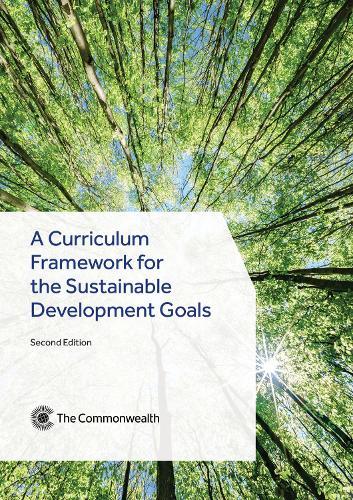 A Curriculum Framework for the Sustainable Development Goals: Second Edition