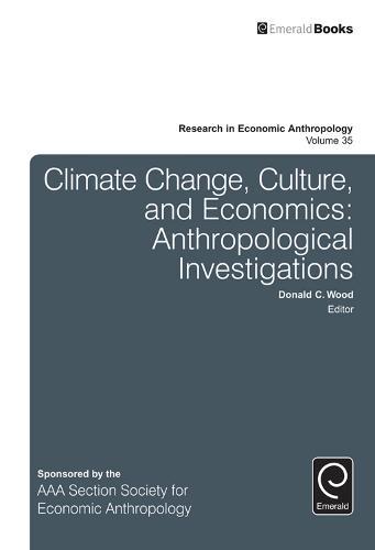 Climate Change, Culture, and Economics: Anthropological Investigations