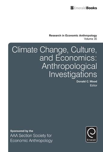 Climate Change, Culture, and Economics: Anthropological Investigations