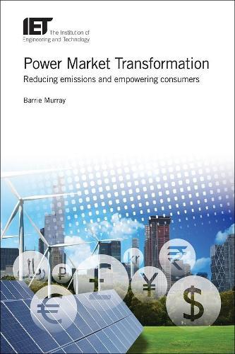 Power Market Transformation: Reducing emissions and empowering consumers