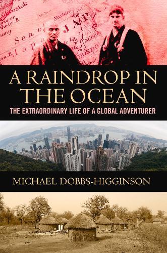 A Raindrop in the Ocean: The Life of a Global Adventurer