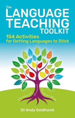 The Language Teaching Toolkit: 150+ activities for getting languages to stick