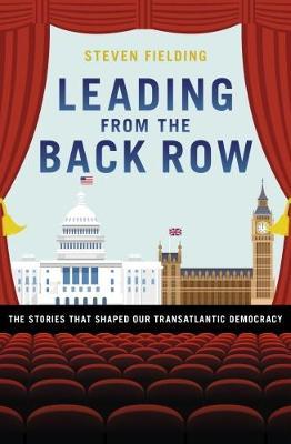 Leading From The Back Row: The Stories That Shaped Our Transatlantic Democracy