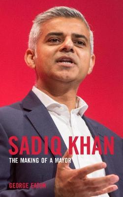 Sadiq Khan: The Making of a Mayor