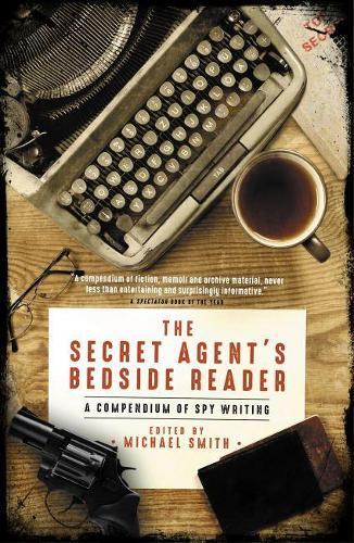 The Secret Agent's Bedside Reader: A Compendium of Spy Writing