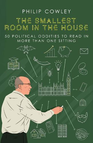 The Smallest Room in the House: 50 political oddities to read in more than one sitting