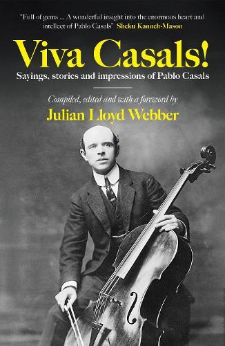 Viva Casals!: Sayings, stories and impressions of Pablo Casals