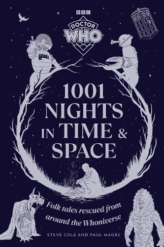 Doctor Who: 1001 Nights in Time and Space: Folk Tales rescued from around the Whoniverse