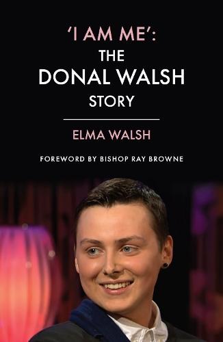 'I Am Me': The Donal Walsh Story