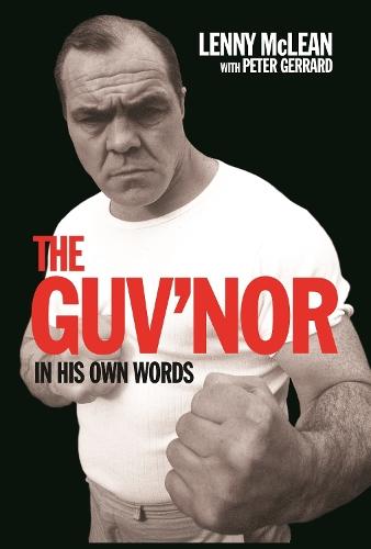 The Guv'nor In His Own Words: Conversations with the Bare Knuckle Fighting Legend