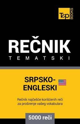 Srpsko-Engleski (Americki) Tematski Recnik - 5000 Korisnih Reci