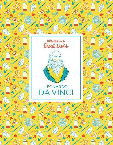 Leonardo Da Vinci: Little Guides to Great Lives