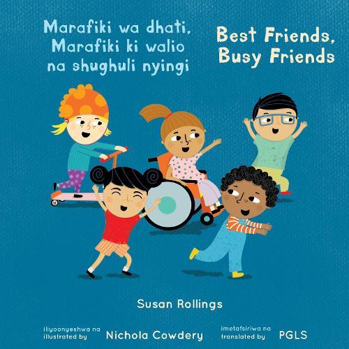 Marafiki wa dhati, Marafiki ki walio na shughuli nyingi / Best Friends, Busy Friends (Swahili Bilingual Edition)