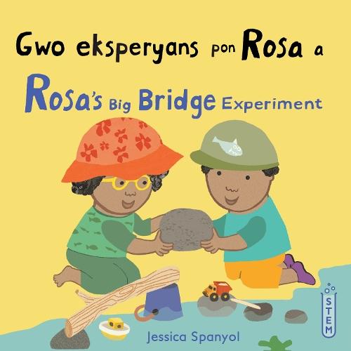 Gwo eksperyans pon Rosa a / Rosa’s Big Bridge Experiment (Haitian Creole Bilingual Edition)
