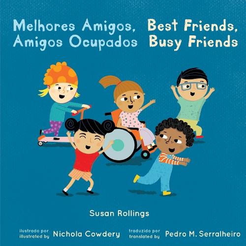 Melhores Amigos, Amigos Ocupados / Best Friends, Busy Friends (Portuguese Bilingual Edition)