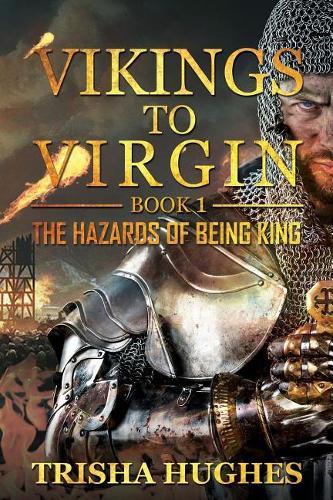 Vikings to Virgin - The Hazards of Being King: First Book of the 'v 2 V' Series