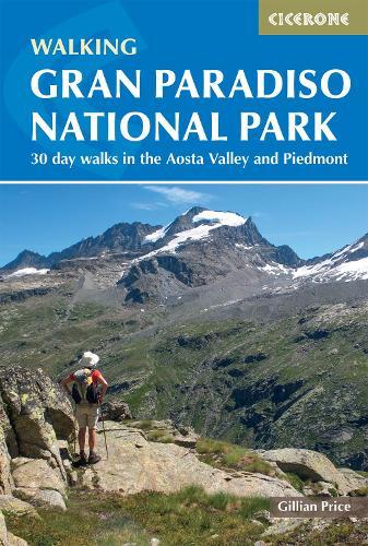 Walking Gran Paradiso National Park: 30 day walks in the Aosta Valley and Piedmont
