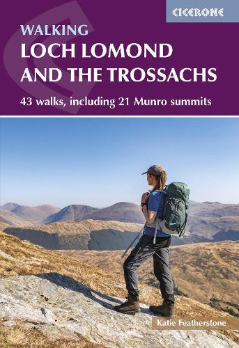 Walking Loch Lomond and the Trossachs: 43 walks, including 21 Munro summits