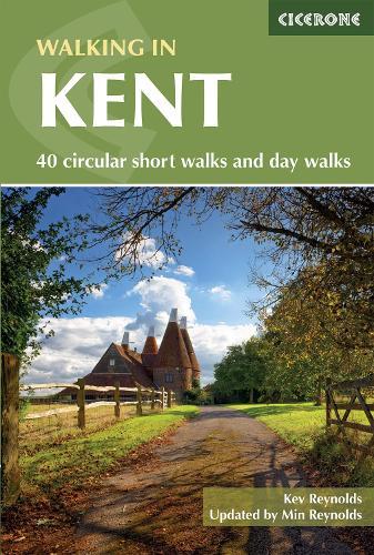 Walking in Kent: 40 circular short walks and day walks