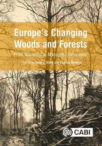 Europe's Changing Woods and Forests: From Wildwood to Managed Landscapes