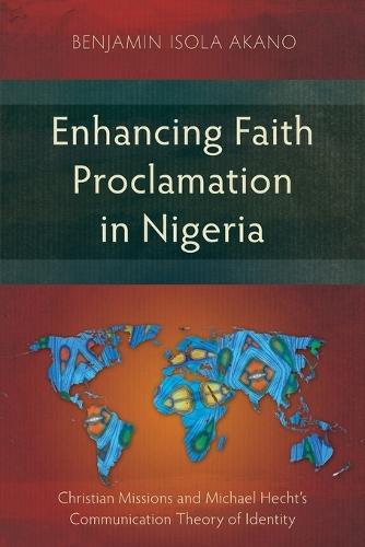 Enhancing Faith Proclamation in Nigeria: Christian Missions and Michael Hecht’s Communication Theory of Identity