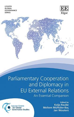 Parliamentary Cooperation and Diplomacy in EU External Relations: An Essential Companion