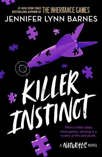 The Naturals: The Naturals: Killer Instinct, Book 2: cold cases get hot in the unputdownable mystery series from the bestselling author of The Inheritance Games