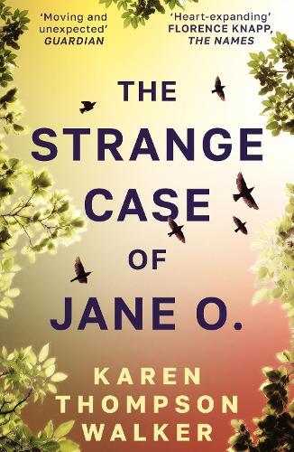 The Strange Case of Jane O.: From the international bestselling author of THE AGE OF MIRACLES - What if you could remember everything, except the day you disappeared?
