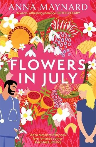 Flowers in July: An emotionally charged contemporary love story about courage, chemistry, and starting over