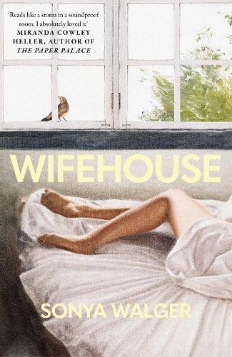 Wifehouse: A captivating, sharply resonant novel about a mother who chooses to leave