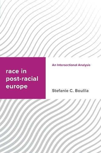 Race in Post-racial Europe: An Intersectional Analysis