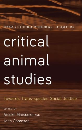 Critical Animal Studies: Towards Trans-species Social Justice