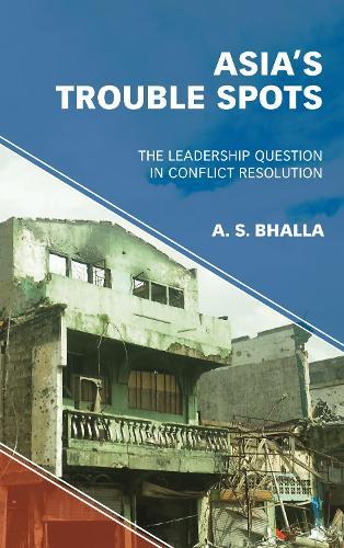 Asia’s Trouble Spots: The Leadership Question in Conflict Resolution