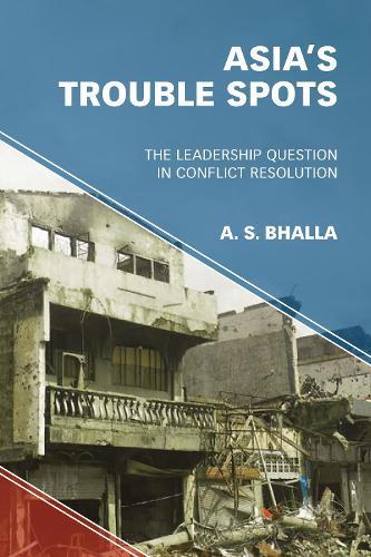 Asia’s Trouble Spots: The Leadership Question in Conflict Resolution