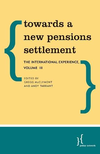 Towards a New Pensions Settlement: The International Experience, Volume III