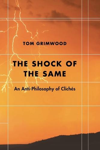 The Shock of the Same: An Anti-Philosophy of Clichés