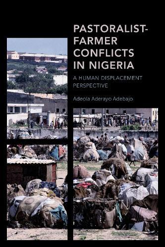 Pastoralist-Farmer Conflicts in Nigeria: A Human Displacement Perspective