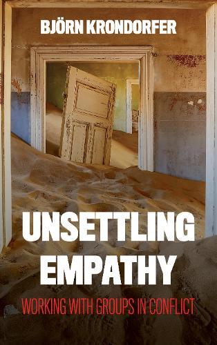 Unsettling Empathy: Working with Groups in Conflict