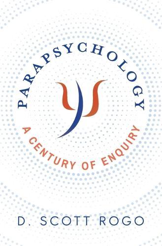 Parapsychology: A Century of Enquiry