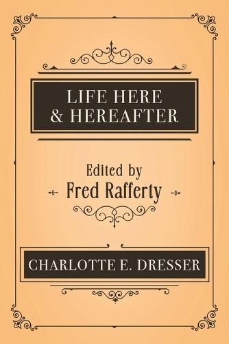 Life Here and Hereafter