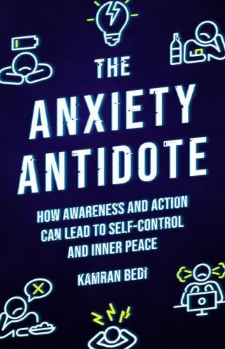 The Anxiety Antidote: How awareness and action can lead to self-control and inner peace
