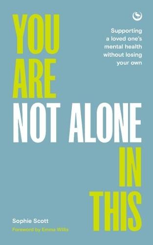 You Are Not Alone In This: Supporting a Loved One’s Mental Health Without Losing Your Own 