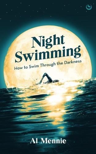 Night Swimming: How to swim through the darkness