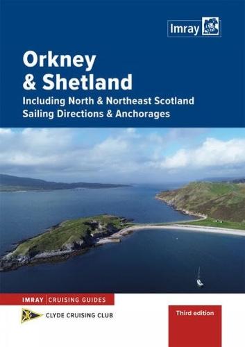 Orkney and Shetland Sailing Directions and Anchorages: Including North & Northeast Scotland